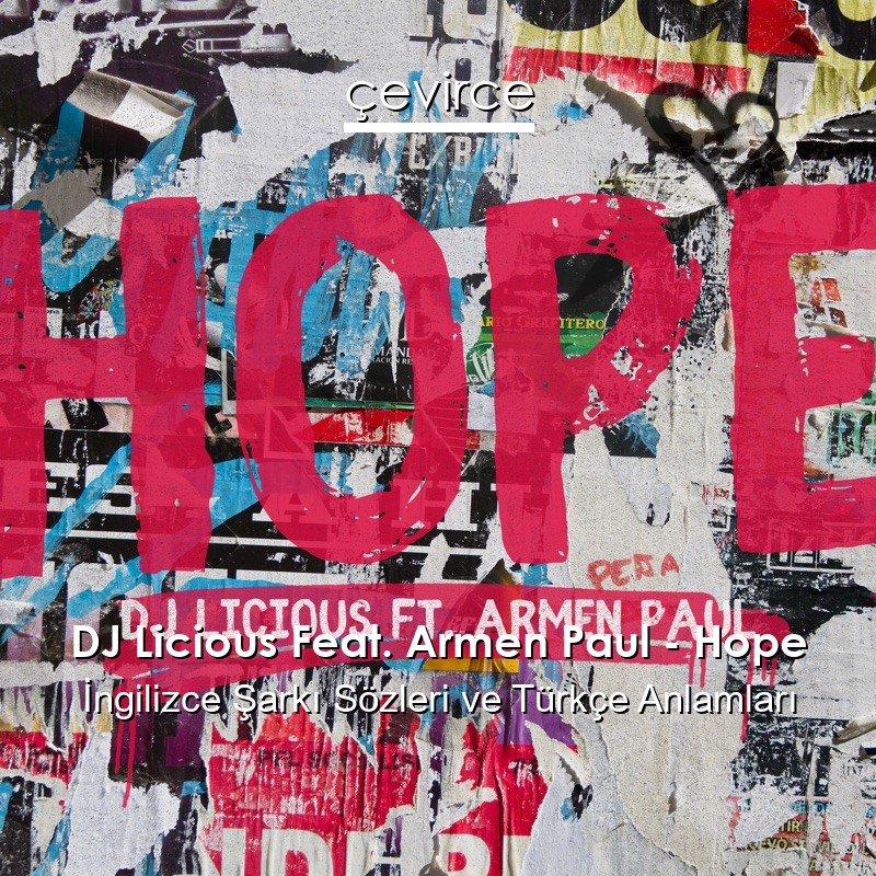 DJ Licious Feat. Armen Paul – Hope İngilizce Sözleri Türkçe Anlamları