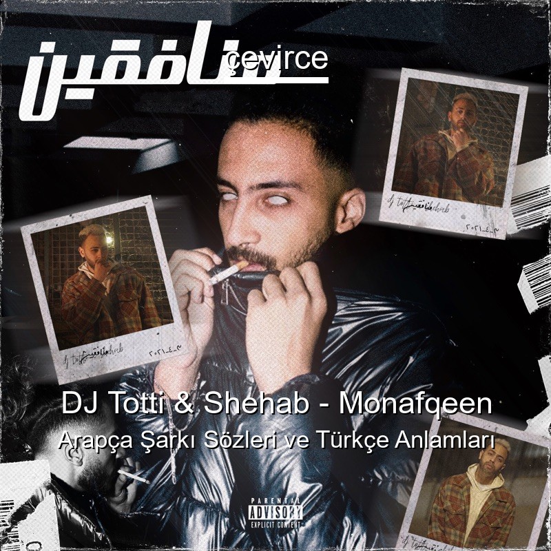 DJ Totti & Shehab – Monafqeen Arapça Sözleri Türkçe Anlamları