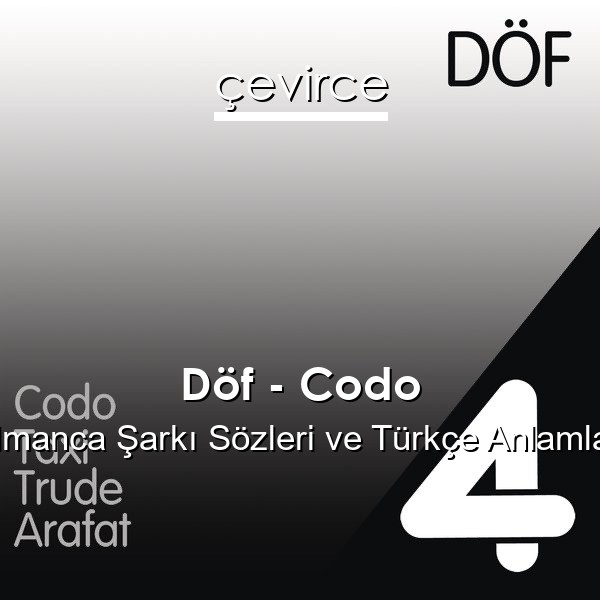 Döf – Codo Almanca Sözleri Türkçe Anlamları