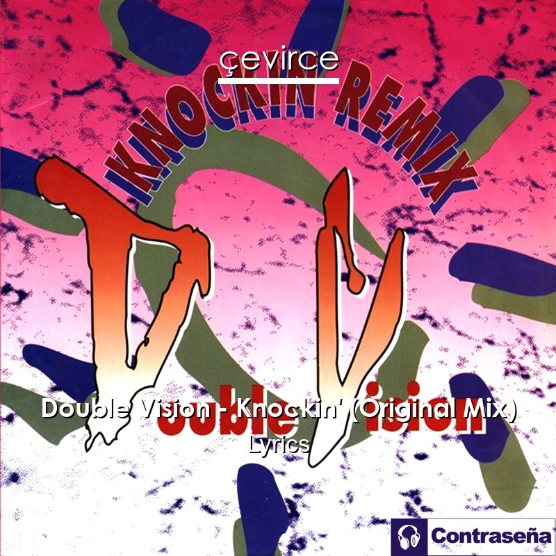 Double Vision – Knockin’ (Original Mix) Lyrics