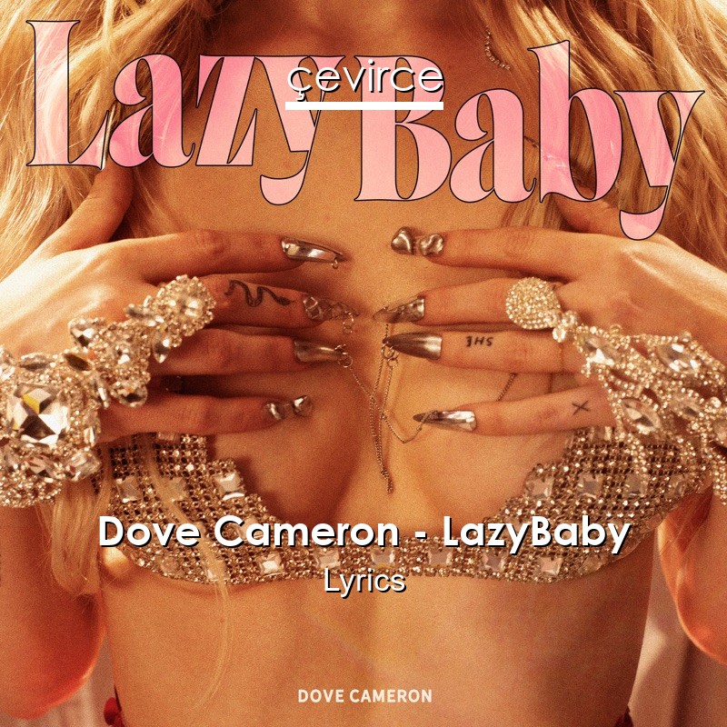 Dove Cameron – LazyBaby Lyrics