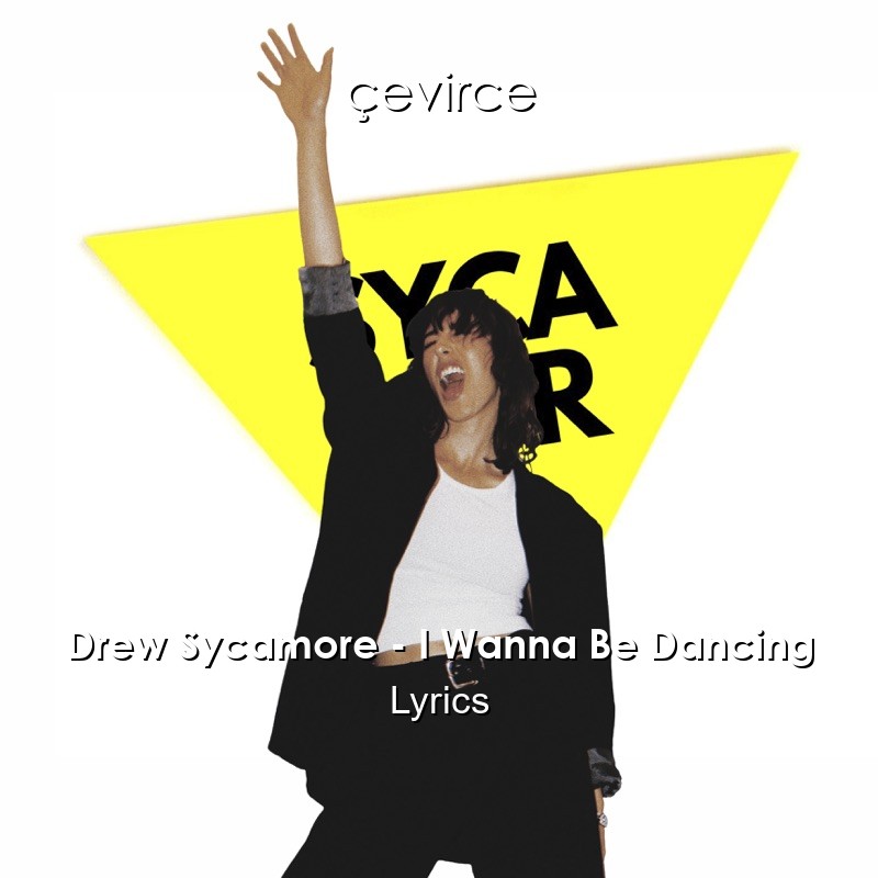 Drew Sycamore – I Wanna Be Dancing Lyrics