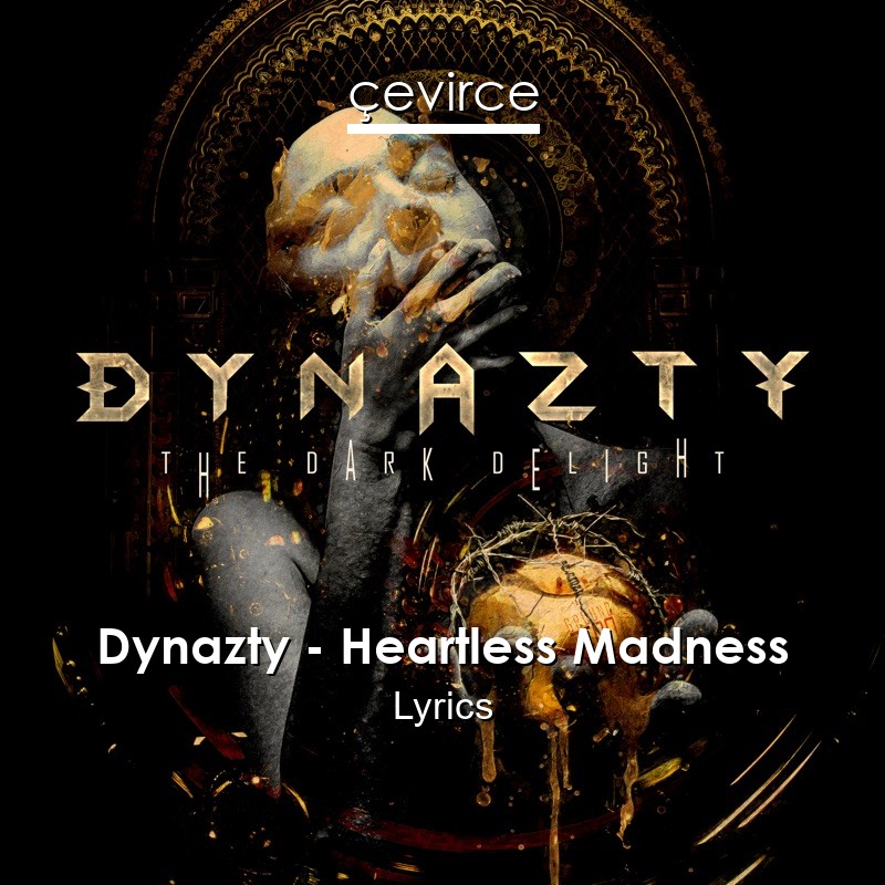 Dynazty – Heartless Madness Lyrics