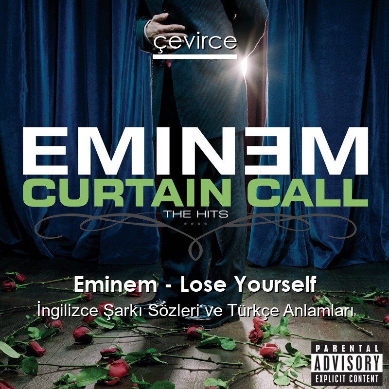 Eminem – Lose Yourself İngilizce Sözleri Türkçe Anlamları