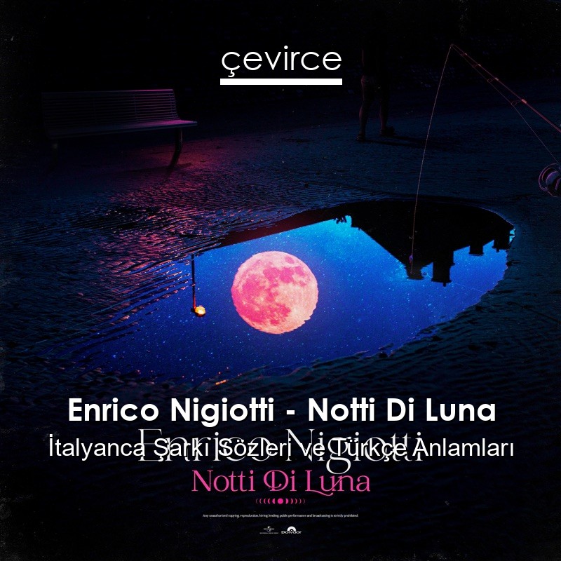 Enrico Nigiotti – Notti Di Luna İtalyanca Sözleri Türkçe Anlamları