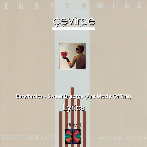 Eurythmics – Sweet Dreams (Are Made Of This) Lyrics