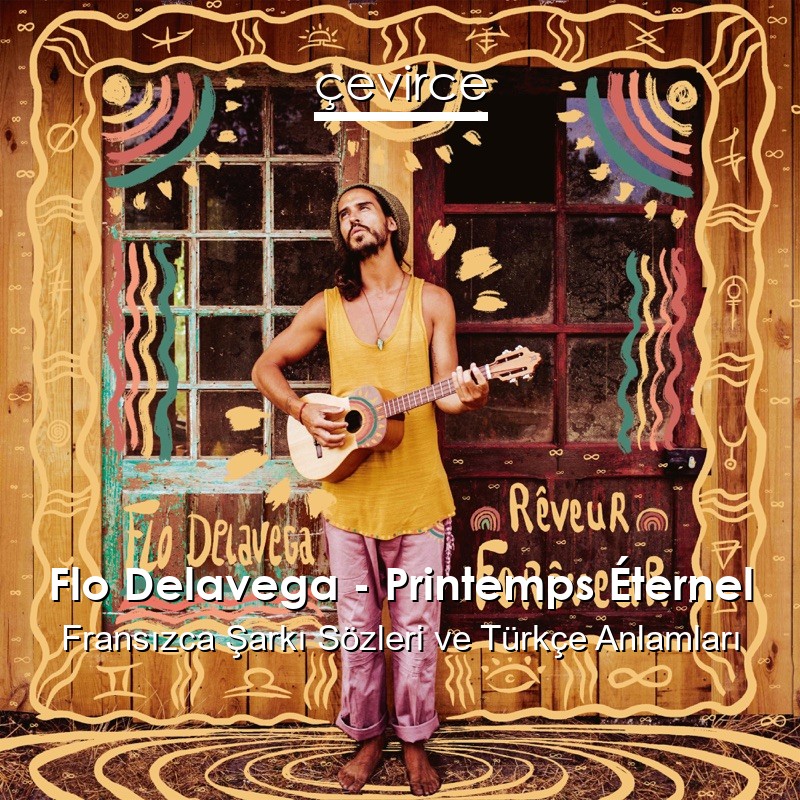 Flo Delavega – Printemps Éternel Fransızca Sözleri Türkçe Anlamları