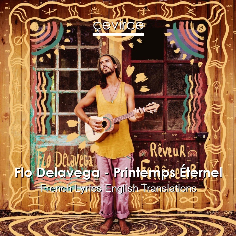 Flo Delavega – Printemps Éternel French Lyrics English Translations