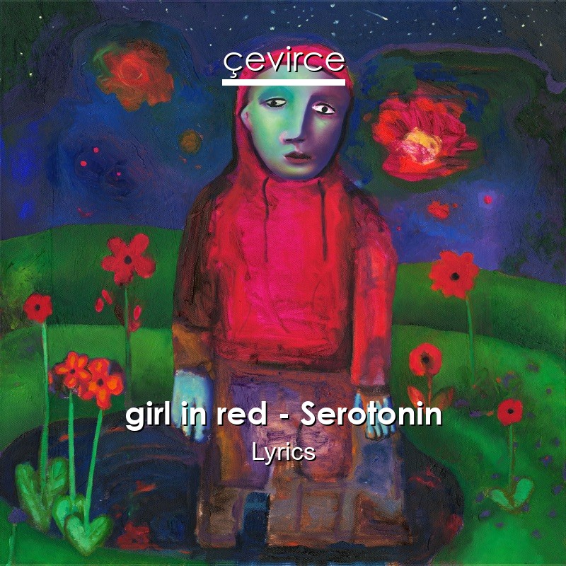 girl in red – Serotonin Lyrics