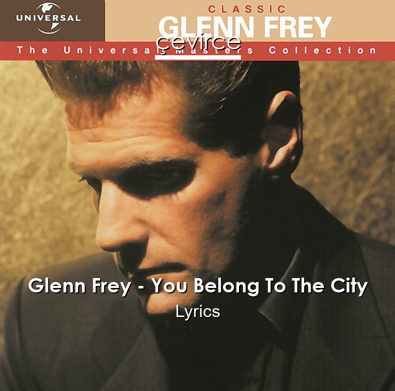Glenn Frey – You Belong To The City Lyrics
