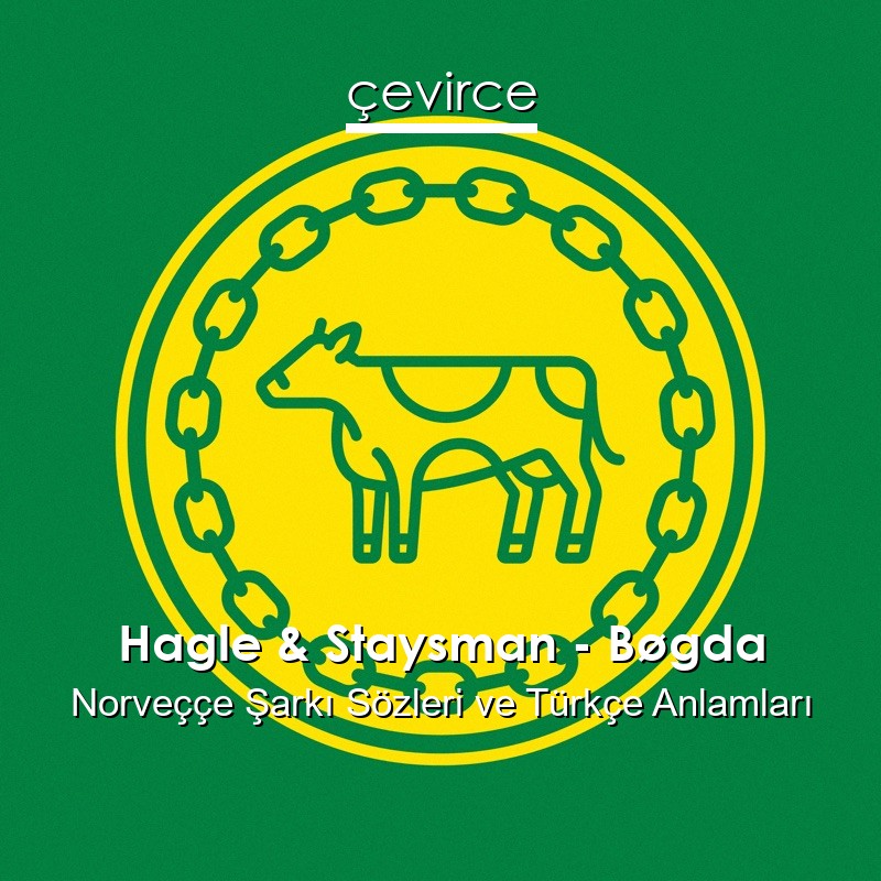 Hagle & Staysman – Bøgda Norveççe Sözleri Türkçe Anlamları