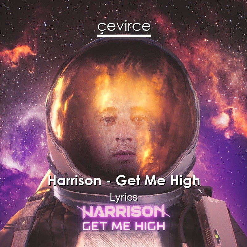 Harrison – Get Me High Lyrics
