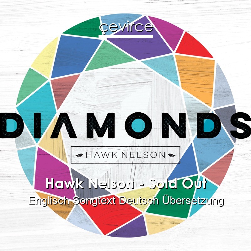 Hawk Nelson – Sold Out Englisch Songtext Deutsch Übersetzung
