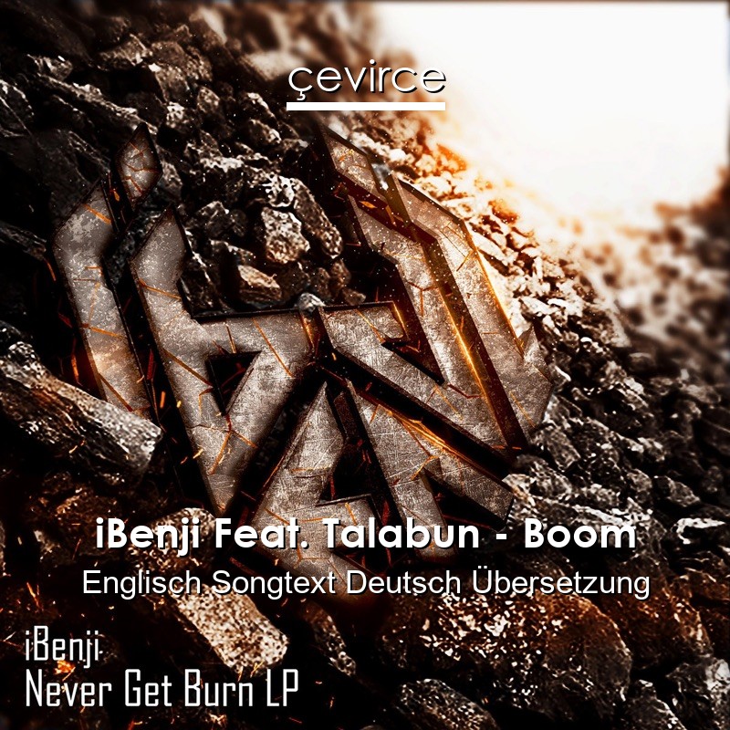 iBenji Feat. Talabun – Boom Englisch Songtext Deutsch Übersetzung
