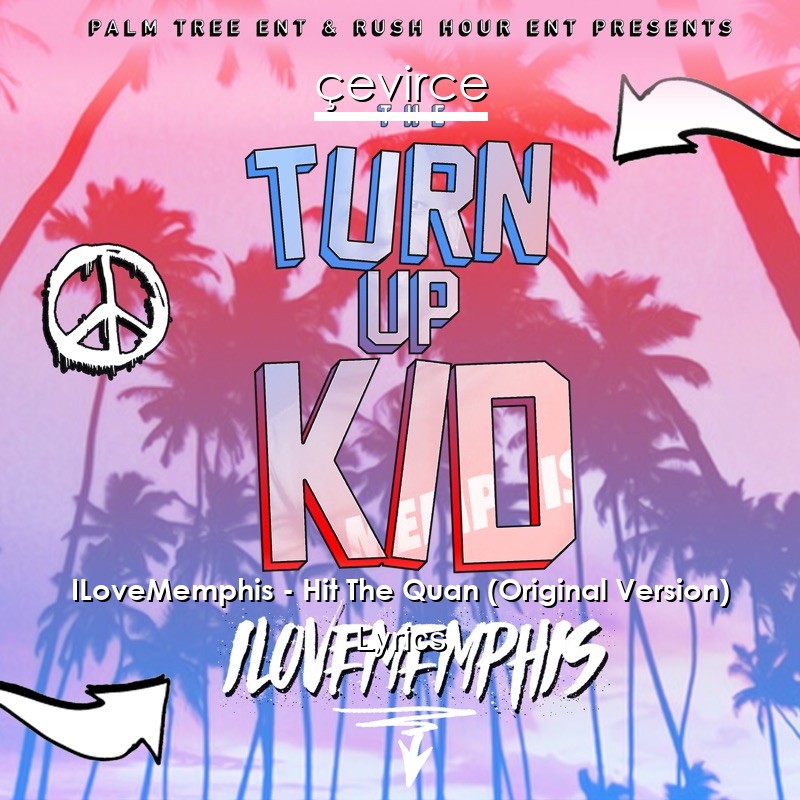 ILoveMemphis – Hit The Quan (Original Version) Lyrics