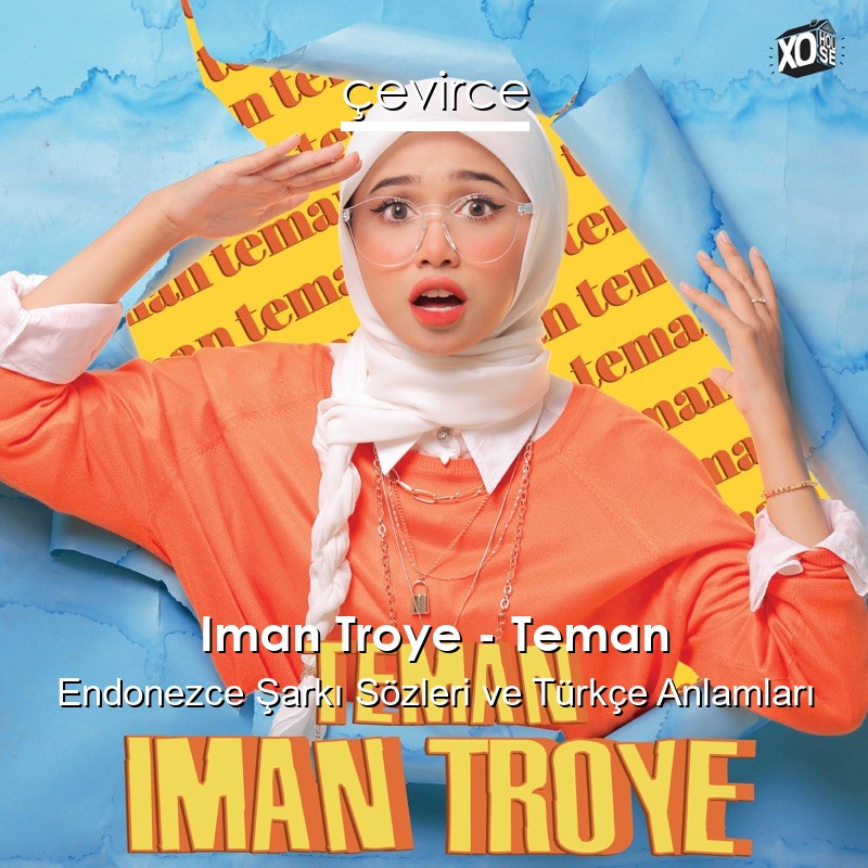 Iman Troye – Teman Endonezce Sözleri Türkçe Anlamları