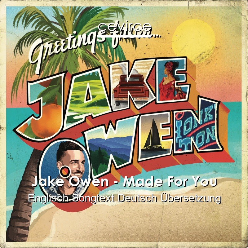 Jake Owen – Made For You Englisch Songtext Deutsch Übersetzung