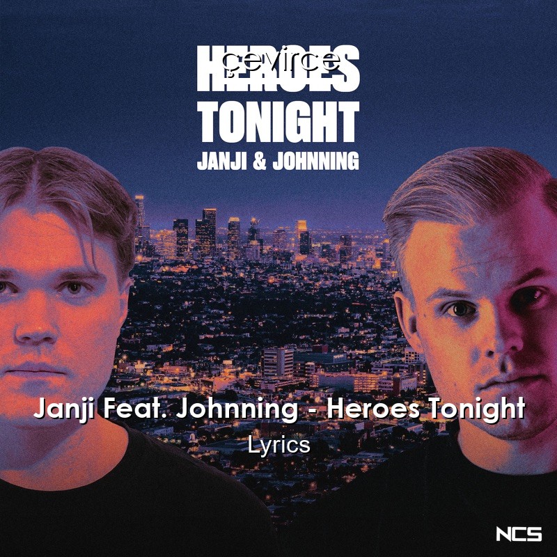 Janji Feat. Johnning – Heroes Tonight Lyrics