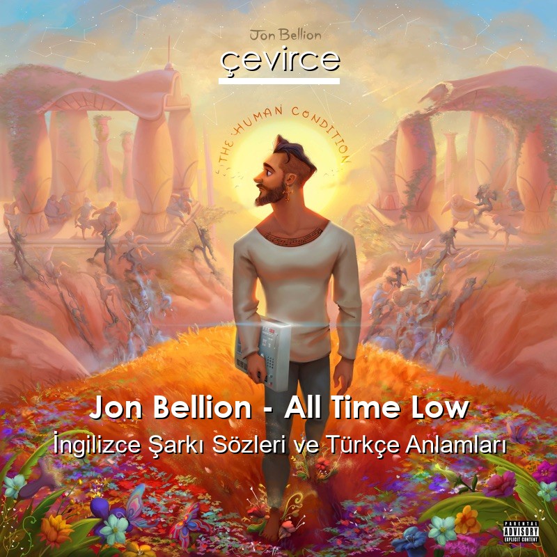 Jon Bellion – All Time Low İngilizce Sözleri Türkçe Anlamları