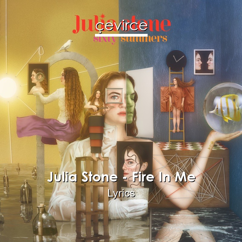 Julia Stone – Fire In Me Lyrics