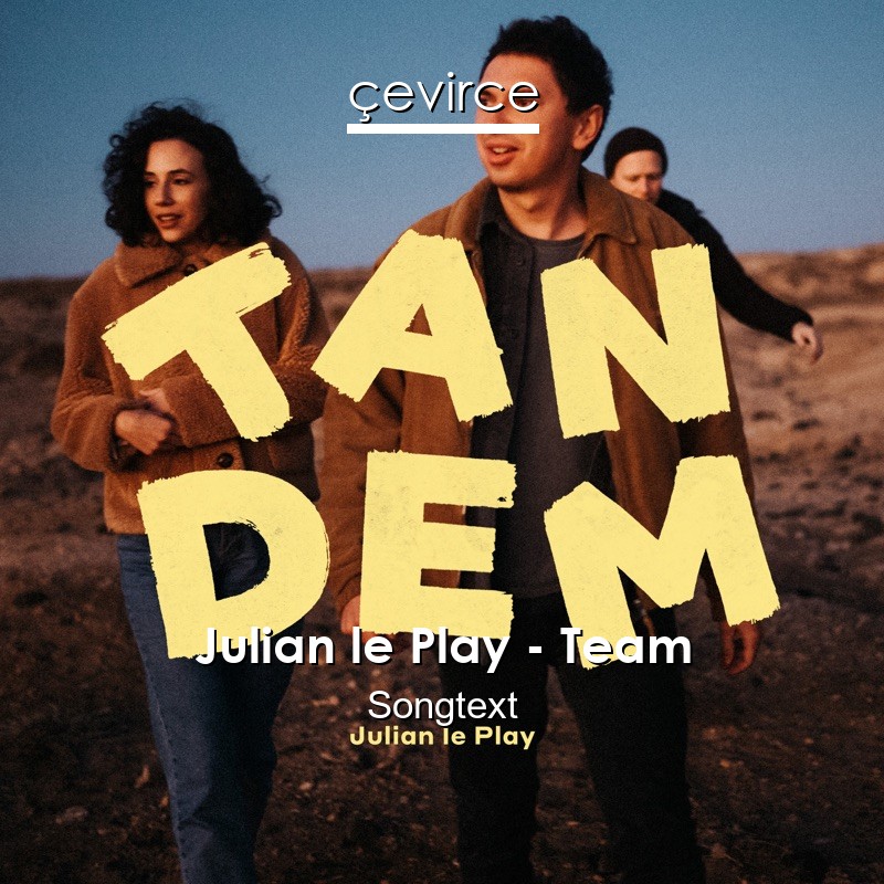 Julian le Play – Team Songtext