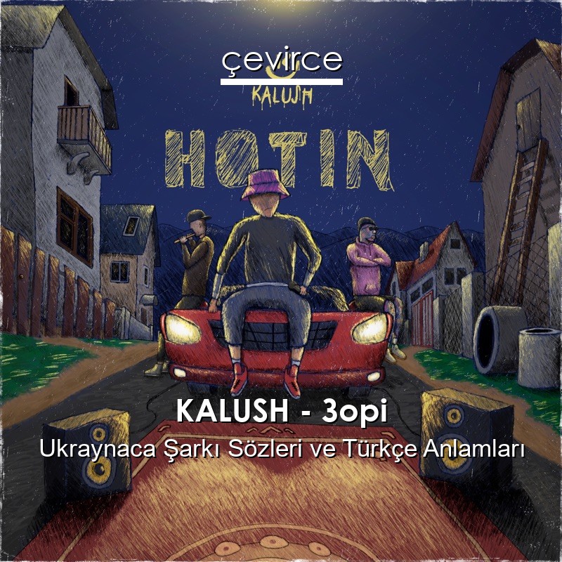 KALUSH – Зорi Ukraynaca Sözleri Türkçe Anlamları