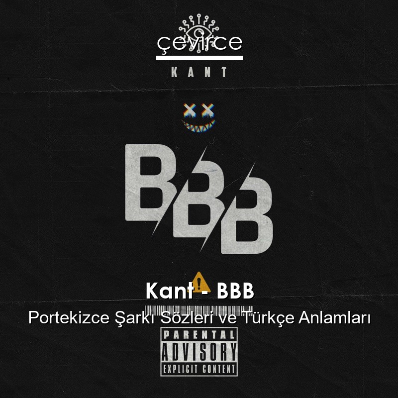Kant – BBB Portekizce Sözleri Türkçe Anlamları