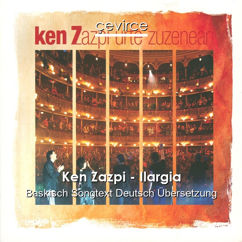 Ken Zazpi – Ilargia Baskisch Songtext Deutsch Übersetzung