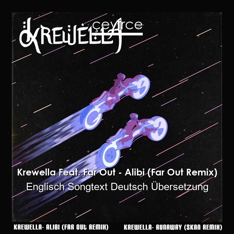 Krewella Feat. Far Out – Alibi (Far Out Remix) Englisch Songtext Deutsch Übersetzung