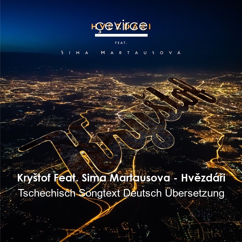 Kryštof Feat. Sima Martausova – Hvězdáři Tschechisch Songtext Deutsch Übersetzung