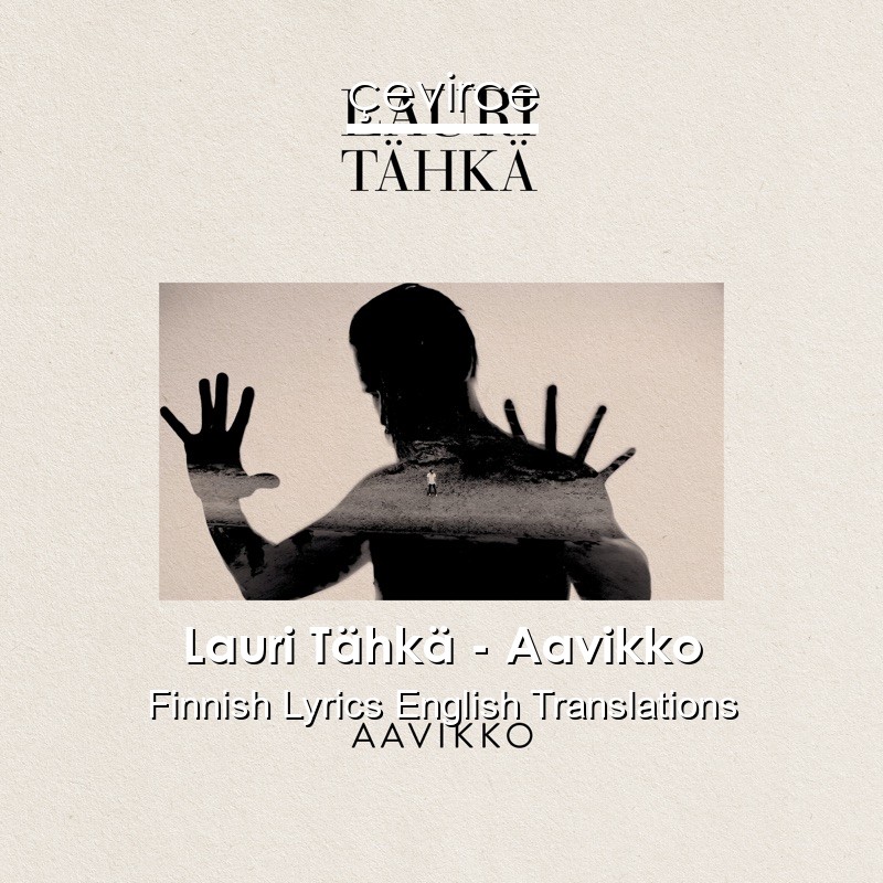 Lauri Tähkä – Aavikko Finnish Lyrics English Translations