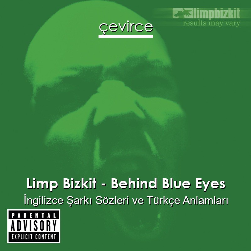 Limp Bizkit – Behind Blue Eyes İngilizce Sözleri Türkçe Anlamları