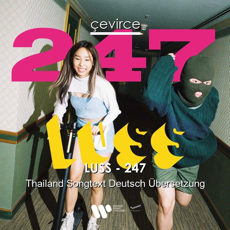 LUSS – 247 Thailand Songtext Deutsch Übersetzung