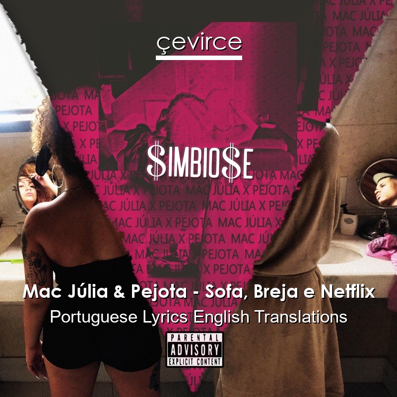 Mac Júlia & Pejota – Sofa, Breja e Netflix Portuguese Lyrics English Translations