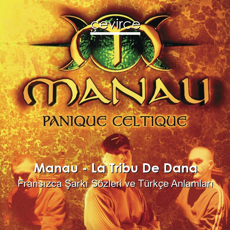 Manau – La Tribu De Dana Fransızca Sözleri Türkçe Anlamları