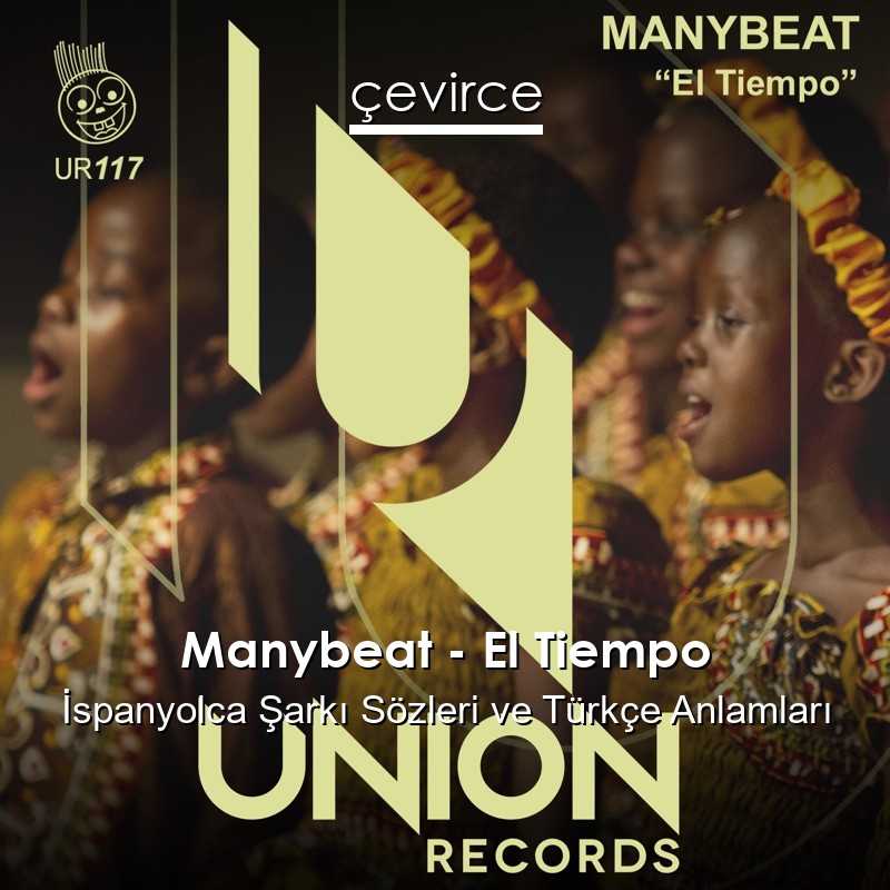 Manybeat – El Tiempo İspanyolca Sözleri Türkçe Anlamları