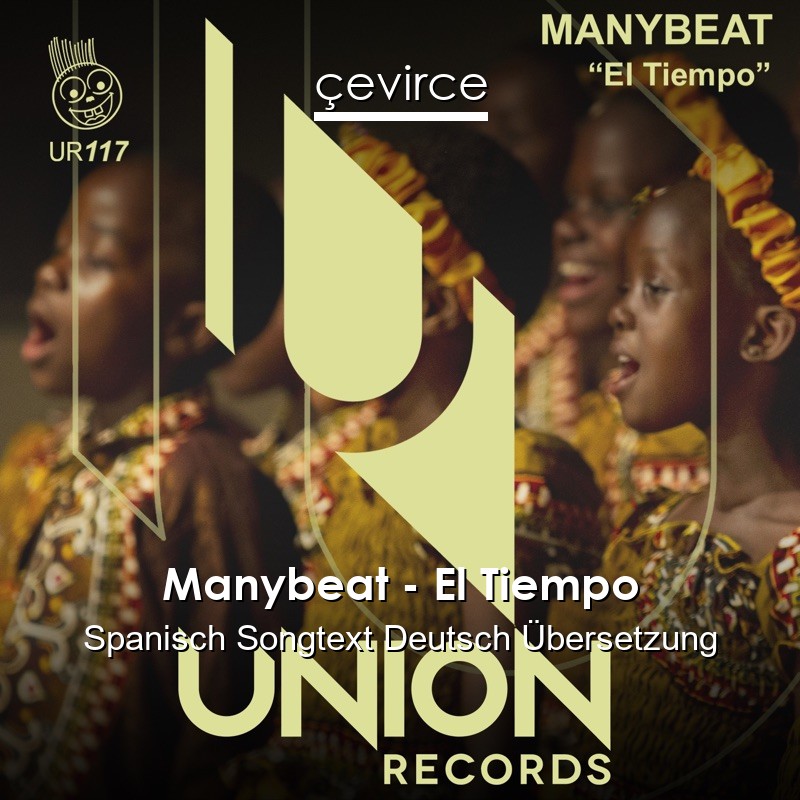 Manybeat – El Tiempo Spanisch Songtext Deutsch Übersetzung