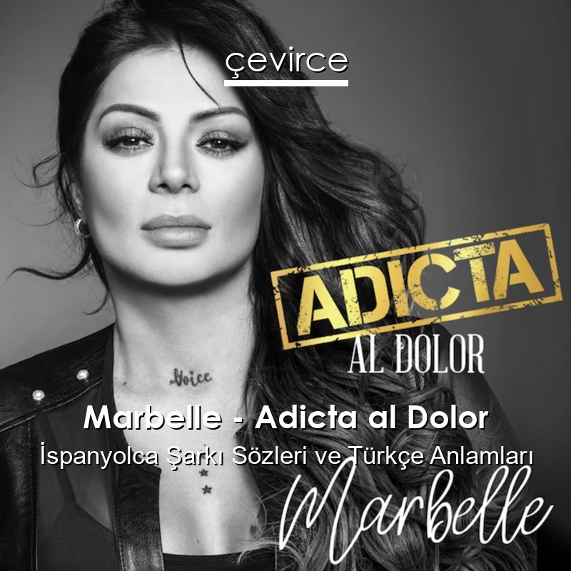 Marbelle – Adicta al Dolor İspanyolca Sözleri Türkçe Anlamları