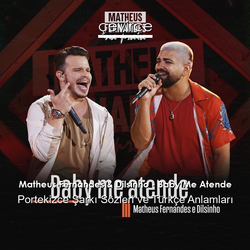 Matheus Fernandes & Dilsinho – Baby Me Atende Portekizce Sözleri Türkçe Anlamları