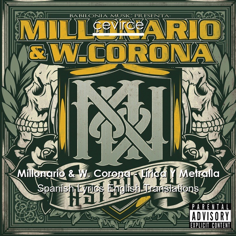 Millonario & W. Corona – Lírica Y Metralla Spanish Lyrics English Translations