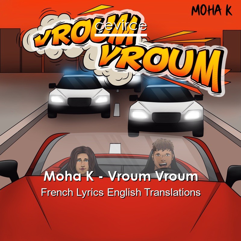 Moha K – Vroum Vroum French Lyrics English Translations