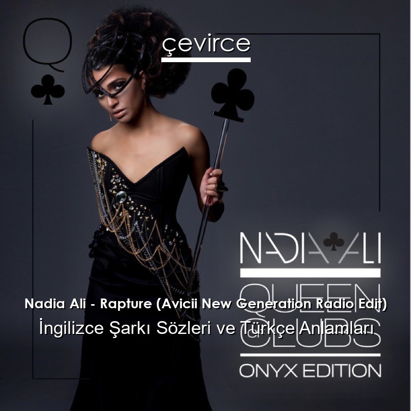 Nadia Ali – Rapture (Avicii New Generation Radio Edit) İngilizce Sözleri Türkçe Anlamları