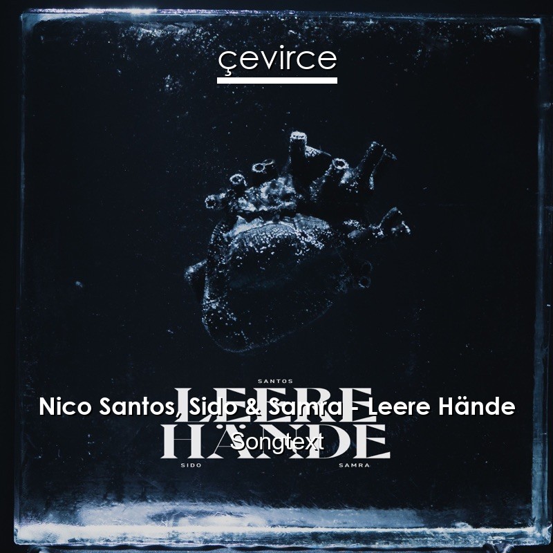 Nico Santos, Sido & Samra – Leere Hände Songtext
