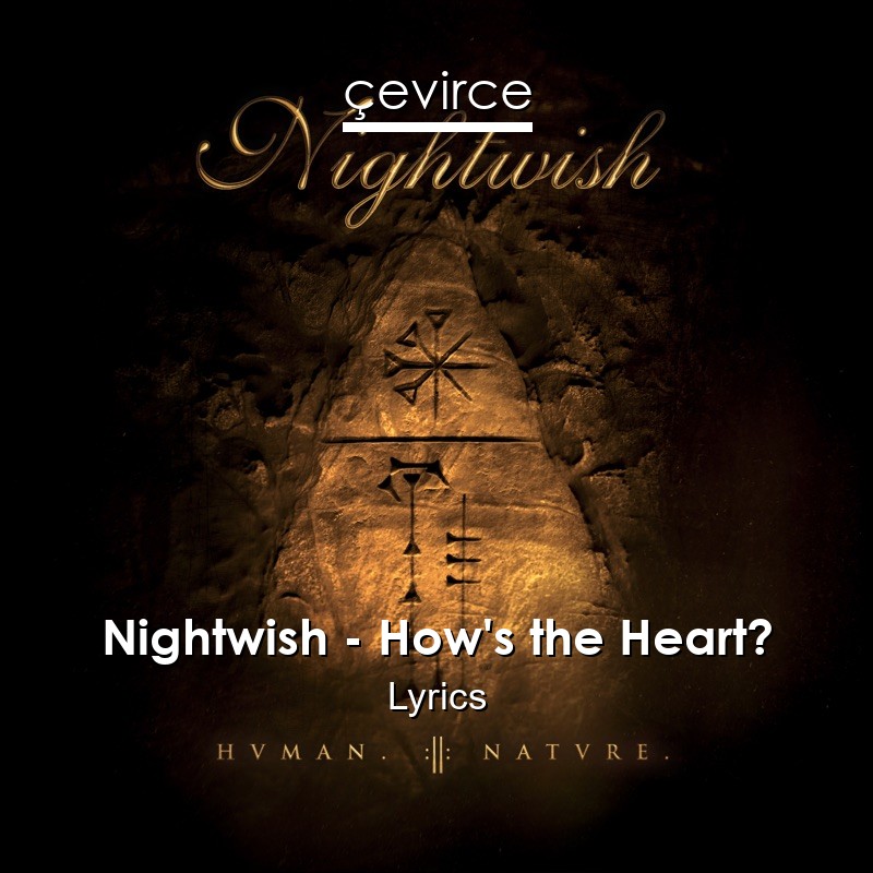 Nightwish – How’s the Heart? Lyrics