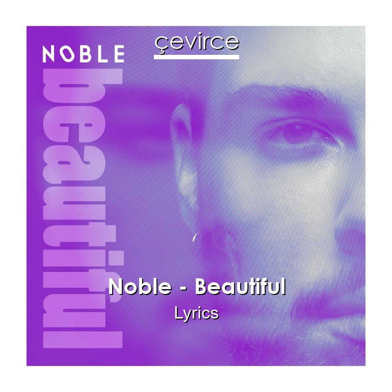 Noble – Beautiful Lyrics