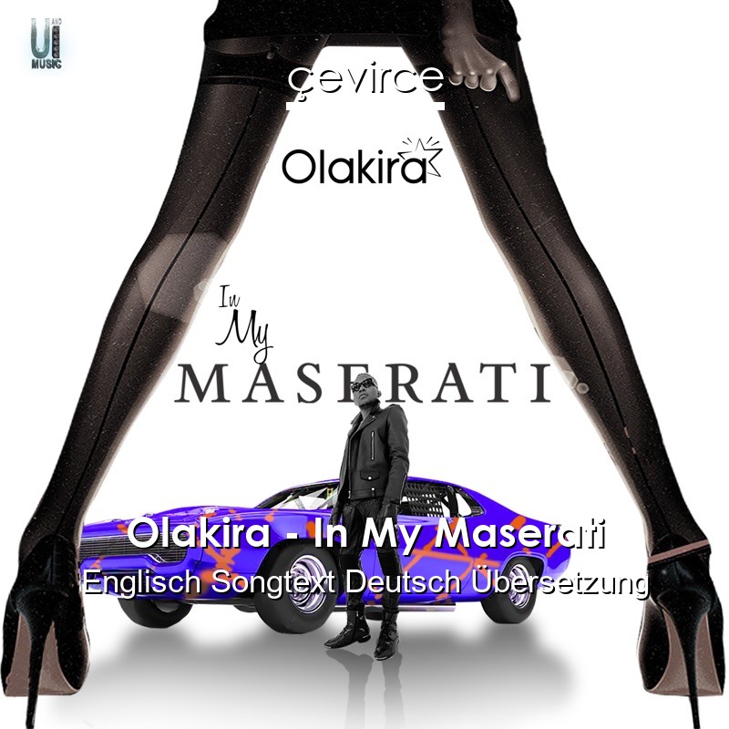 Olakira – In My Maserati Englisch Songtext Deutsch Übersetzung
