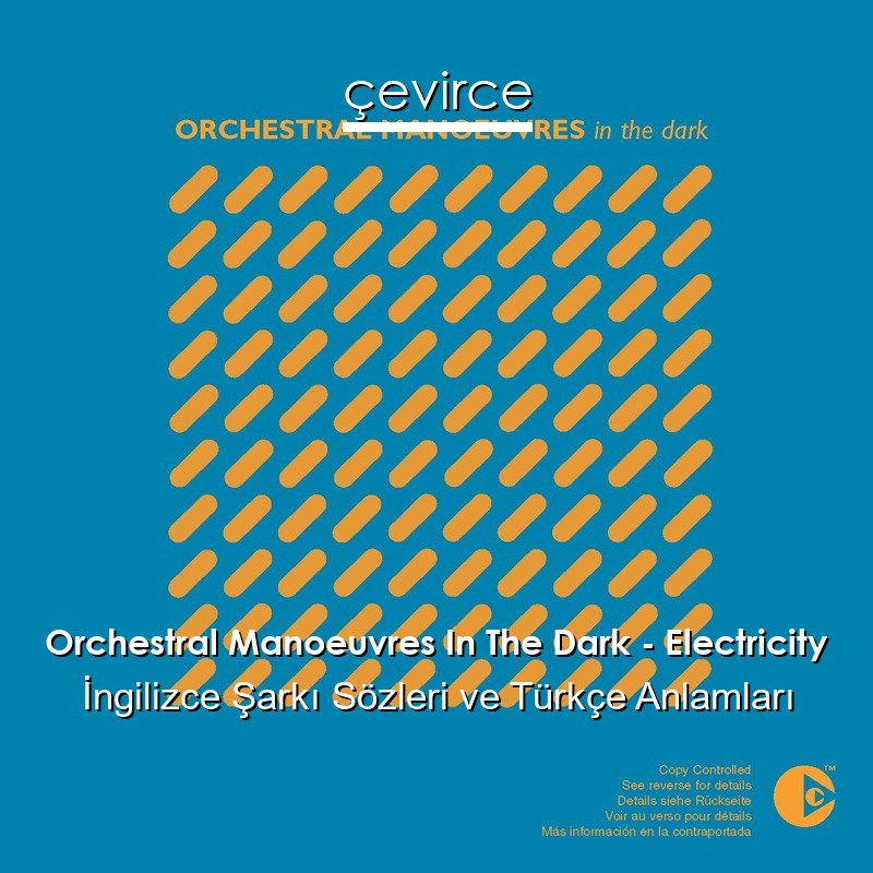 Orchestral Manoeuvres In The Dark – Electricity İngilizce Sözleri Türkçe Anlamları