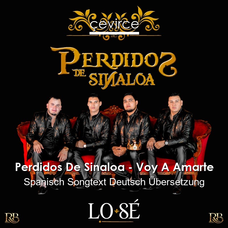 Perdidos De Sinaloa – Voy A Amarte Spanisch Songtext Deutsch Übersetzung