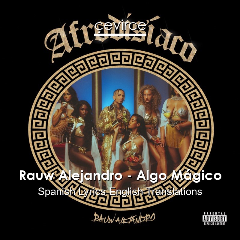 Rauw Alejandro – Algo Mágico Spanish Lyrics English Translations