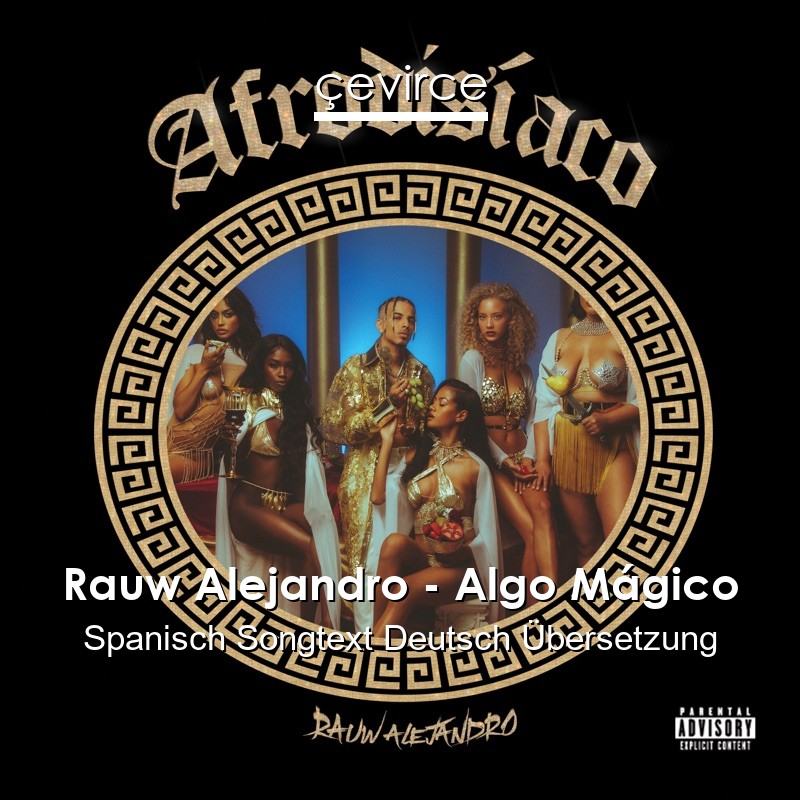 Rauw Alejandro – Algo Mágico Spanisch Songtext Deutsch Übersetzung